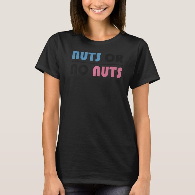 Funny Nuts oder No Nuts Boy oder Girl Baby Gender  T-Shirt (Vorderseite)