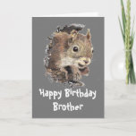 Funny, Nutty Brother Birthday Eichhörnchen  Karte<br><div class="desc">Auf den nusssten in der Familie. Eine tolle Karte für den besonderen Bruder oder einen,  der Eichhörnchen,  Tiere,  Wildtiere oder Natur mag.</div>