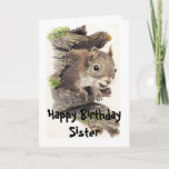 Funny, Nutty Sister Birthday Squirrel Card Karte<br><div class="desc">To the nuttiest one in the family. Great card for that special sister or one who likes squirrels,  animals,  wildlife or nature.</div>