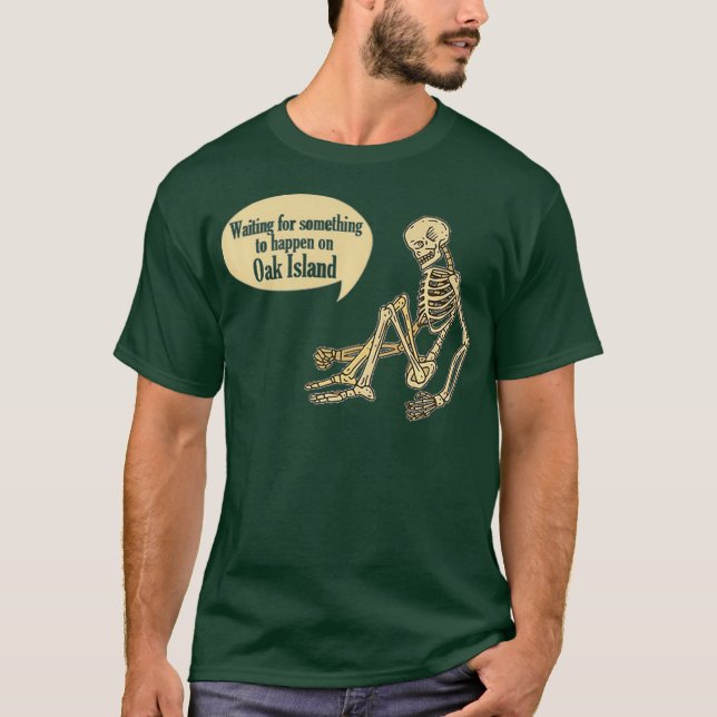 Funny Oak Island Wartete für etwas Geschehenes T-Shirt (Vorderseite)
