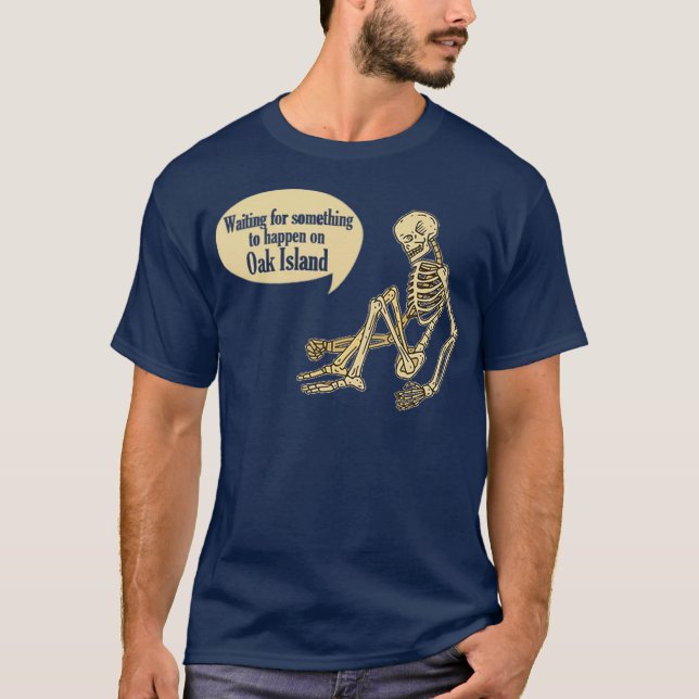 Funny Oak Island Wartete für etwas Geschehenes T-Shirt (Vorderseite)