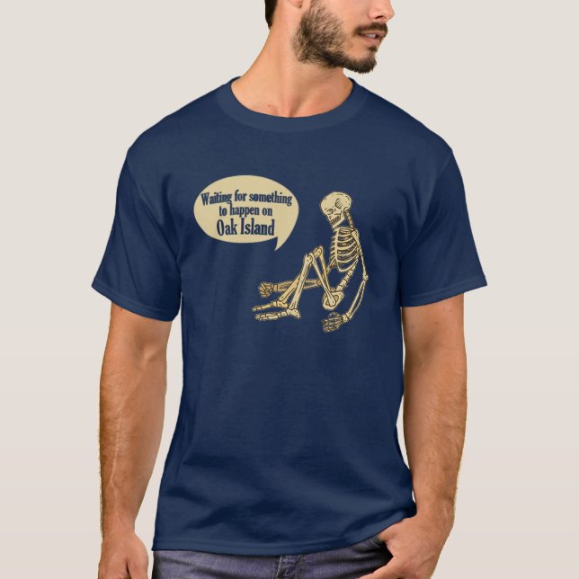 Funny Oak Island Wartete für etwas, was passieren  T-Shirt (Vorderseite)