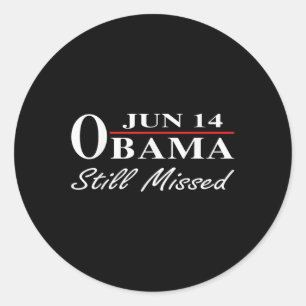 Funny Obama Tag, 14. Juni Obama noch nicht Apprec Runder Aufkleber
