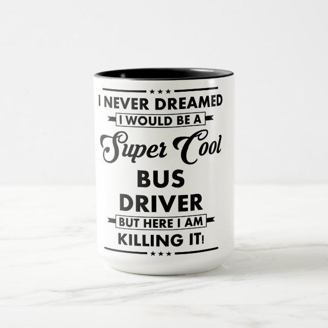 Funny Occupation/Profession Super Cool Bus Driver Tasse (Zentrum)