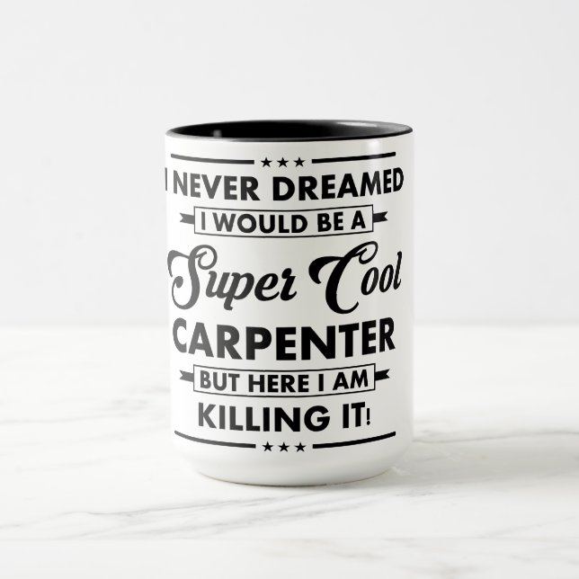 Funny Occupation/Profession Super Cool Carpenter Tasse (Zentrum)