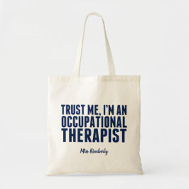 Funny Occupational Therapist Vertraue mir Ich bin Tragetasche