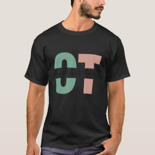 Funny Occupational Therapy Student Ot Therapist T-Shirt