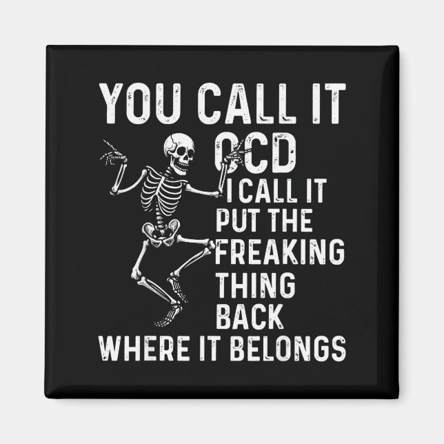Funny Ocd Quote Put It Back Where It Belongs  Magnet (Vorne)