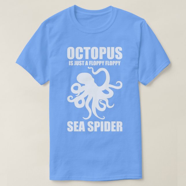 Funny Octopus ist nur eine Floppy-Sea-Spione1 T-Shirt (Design vorne)