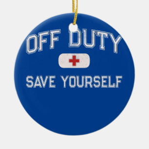 "Funny OFF DUTUTCamp Nurse" RETTE SICH als Erstes Keramik Ornament