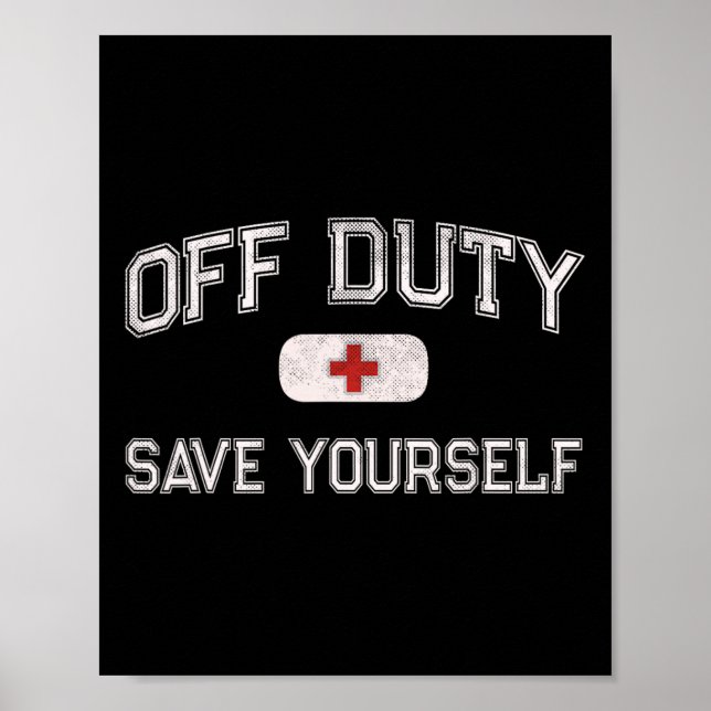Funny Off Duty Camp Nurse Save Yourself First Aide Poster (Vorne)