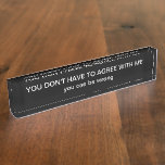 Funny Office Attitude Desk Name Plate Namensplakette<br><div class="desc">Funny Büro Humor Schreibtisch Namenschild Design in klassisch Schwarz-Weiß mit humorvollem Sprichwort auf einem hochwertigen Acryldesign. Erstellt als Geschenk für Neuigkeiten,  als Geschenk für Führungskräfte oder als Geschenk für den Chef.</div>