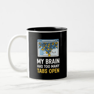 Funny Office Mug, My Brain Has Too Many Tabs Open Zweifarbige Tasse