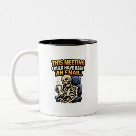Funny Office Skeleton Meeting Email Coffee Mug Zweifarbige Tasse
