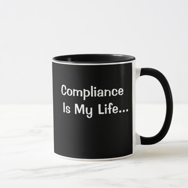 Funny Office Sprichwort - Compliance ist mein Lebe Tasse (Rechts)
