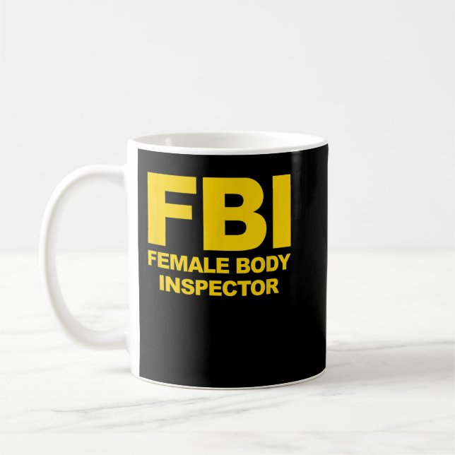 Funny Offiziell FBI Femme Body Inspector Kaffeetasse (Links)