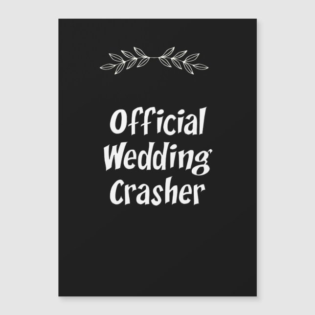 Funny Offiziell Wedding Crasher Magnet (Vorderseite)