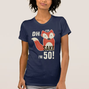Funny Oh, für Fox Sake bin ich 50! T-Shirt