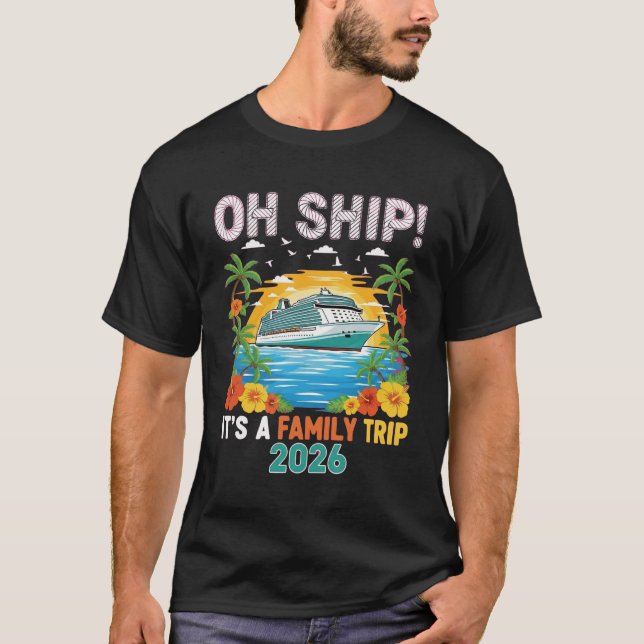 Funny Oh Ship Cruise 2026 Family Vacation Matching T-Shirt (Vorderseite)