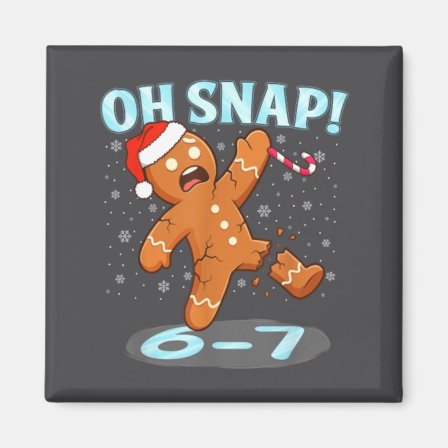 Funny Oh Snap 67 Gingerbread Man Meme 6 7 Christma Magnet (Vorne)