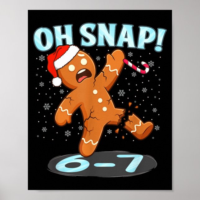Funny Oh Snap 67 Gingerbread Man Meme 6 7 Christma Poster (Vorne)
