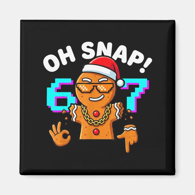 Funny Oh Snap 67 Six Seven Meme Gingerbread Man  Magnet (Vorne)