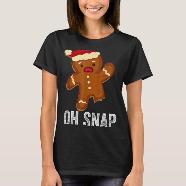 Funny Oh Snap Gingerbread Man Christmas Cookie Xma T-Shirt (Vorderseite)