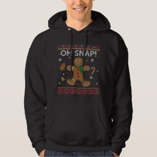 Funny Oh Snap Gingerbrot Ugly Christmas Sweater Hoodie
