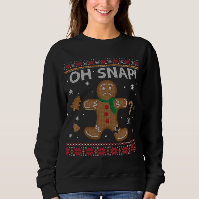 Funny Oh Snap Gingerbrot Ugly Christmas Sweater Sweatshirt (Vorderseite)