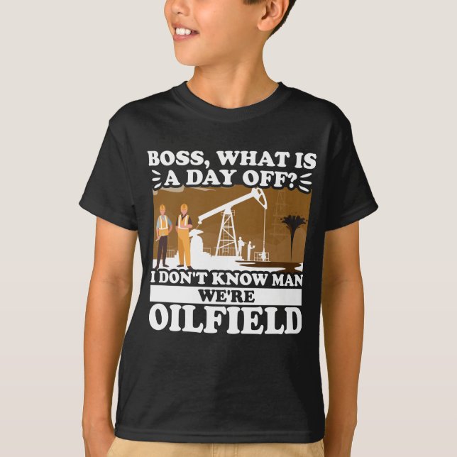 Funny Oilfield Worker Roughneck Boss, was ist ein T-Shirt (Vorderseite)