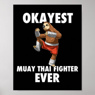 Funny Okay est Sloth Fighter Ever - Muay Thai Poster
