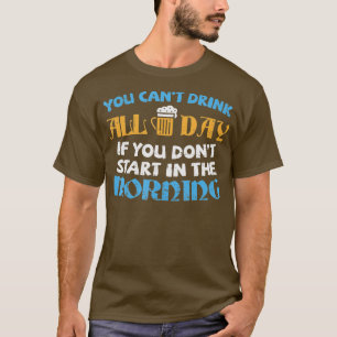 Funny Oktoberfest Du kannst den ganzen Tag trinken T-Shirt