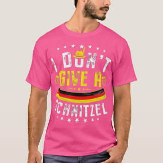 Funny Oktoberfest I Don't Give a Schnitzel German T-Shirt