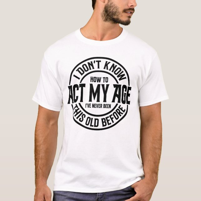 Funny old - Zitat T-Shirt (Vorderseite)