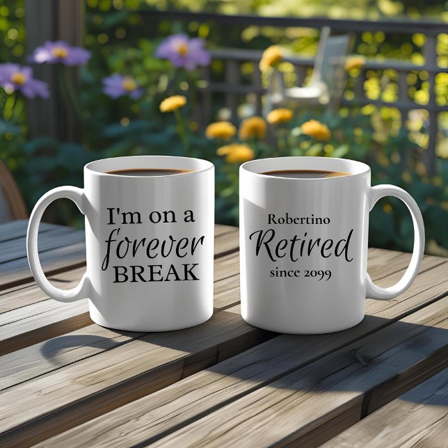 Funny On A Forever Break Retirement Gift Kaffeetasse (Von Creator hochgeladen)