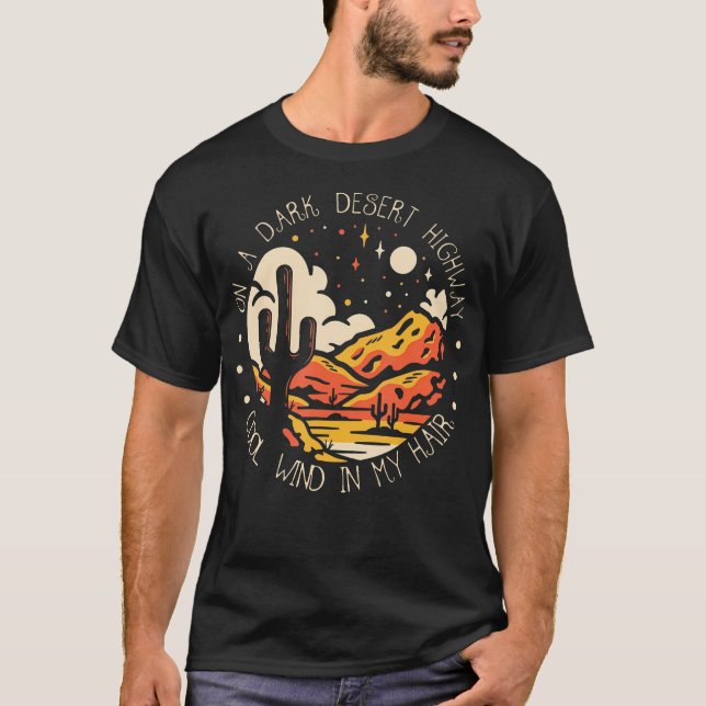 Funny on Dark Deserts Highway Cool Wind in meinem  T-Shirt (Vorderseite)