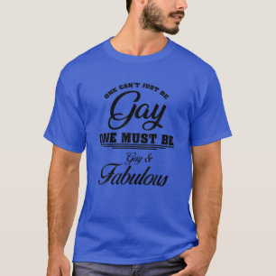 Funny One muss sowohl schwul als auch fabelhaft LG T-Shirt