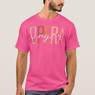 Funny Opera Singer Vocalist Oper Lover T-Shirt