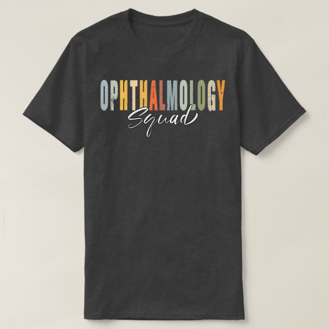 Funny Ophthalmology Zitat Ophthalmology Squad Cool T-Shirt (Design vorne)