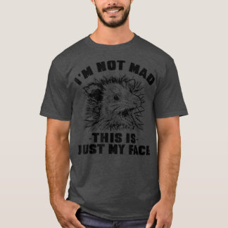Funny Opossum I'm Not Mad This Is Just My Face Pos T-Shirt