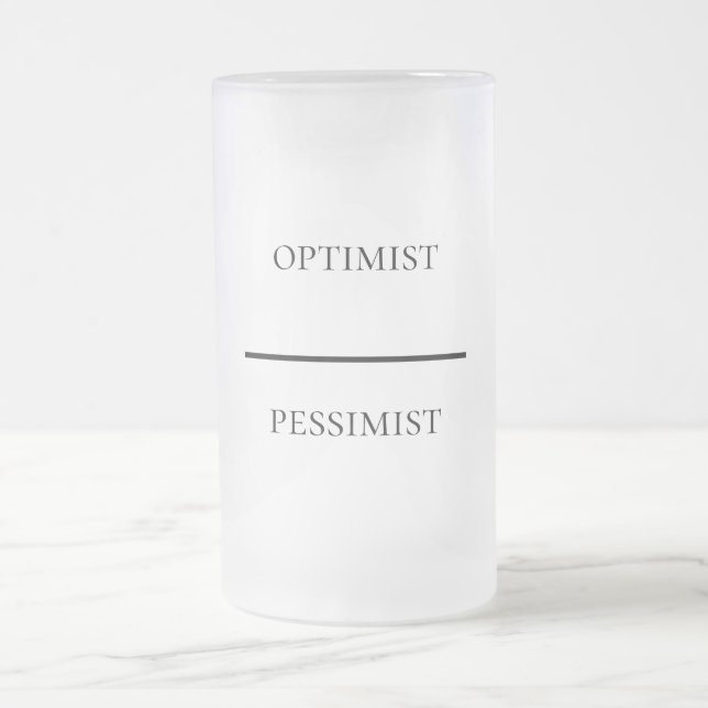 Funny Optimist-Pessimist Mattglas Bierglas (Mittel)