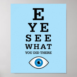 Funny Optometrie Pun Eye Sehen Poster