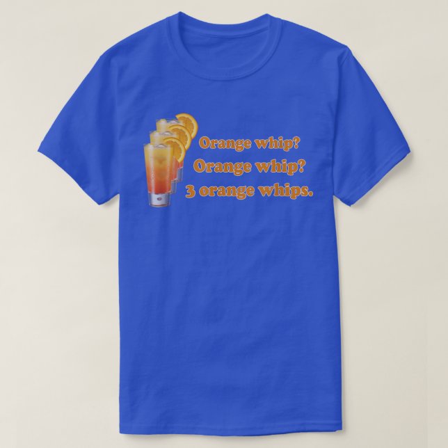 Funny Orange Whip Orange Whip 3 Orange Whips T-Shirt (Design vorne)