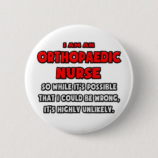 Funny Orthopädische Krankenschwester .. Sehr unwah Button