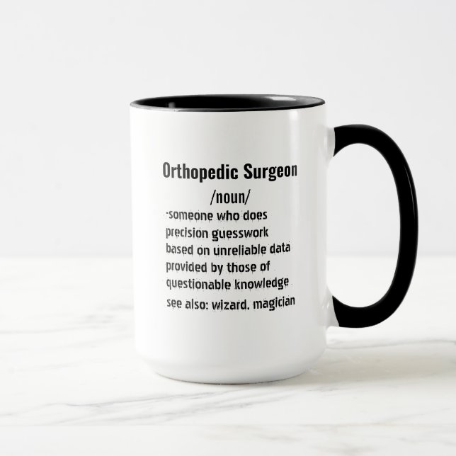 Funny Orthopedic Chirurg - Geschenke zur Definitio Tasse (Rechts)