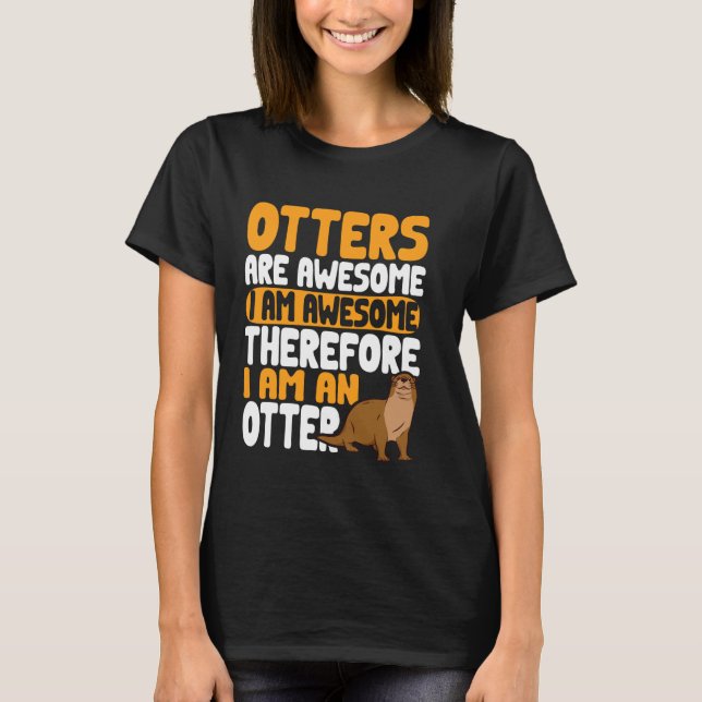 Funny Otter Ich bin Phantastisch T-Shirt (Vorderseite)