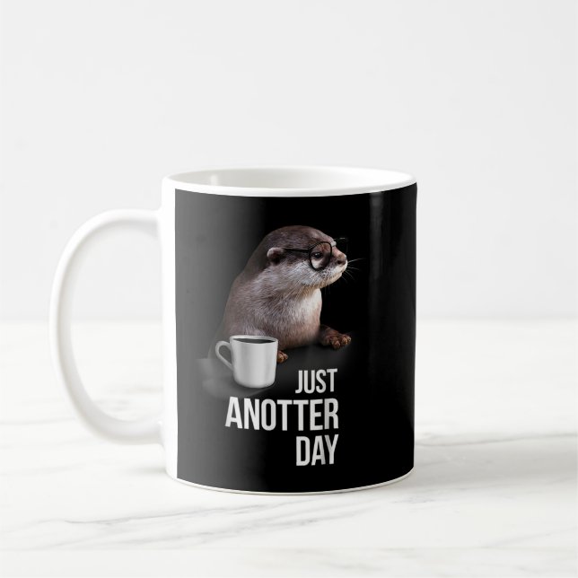 Funny Otter Just Anotter Day for Otter Liebhaber  Kaffeetasse (Links)