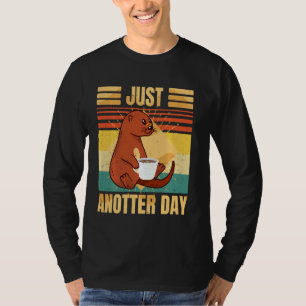 Funny Otter U2013 Just Anotter Day Retro Kaffee Ot T-Shirt