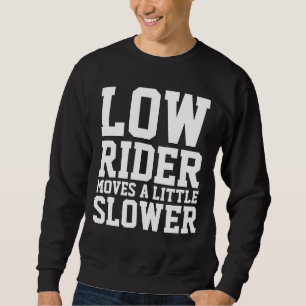 Funny Over Hill Geburtstags-T - Shirt, LOW RIDER Sweatshirt