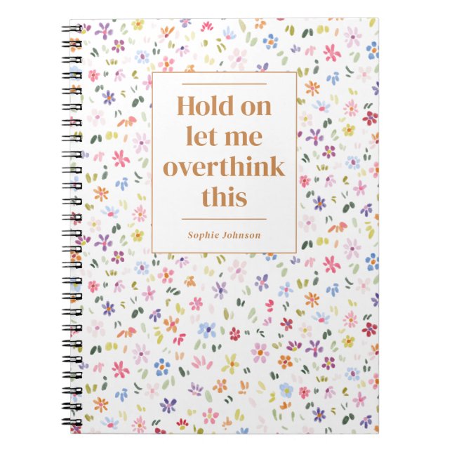 Funny Overthink This Quote Floral Personalized Notizblock (Vorderseite)